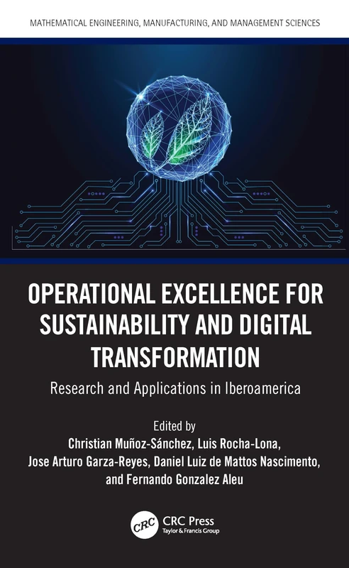 Operational Excellence for Sustainability and Digital Transformation: Research and Applications in Iberoamerica (Mathematical Engineering, Manufacturing, and Management Sciences)