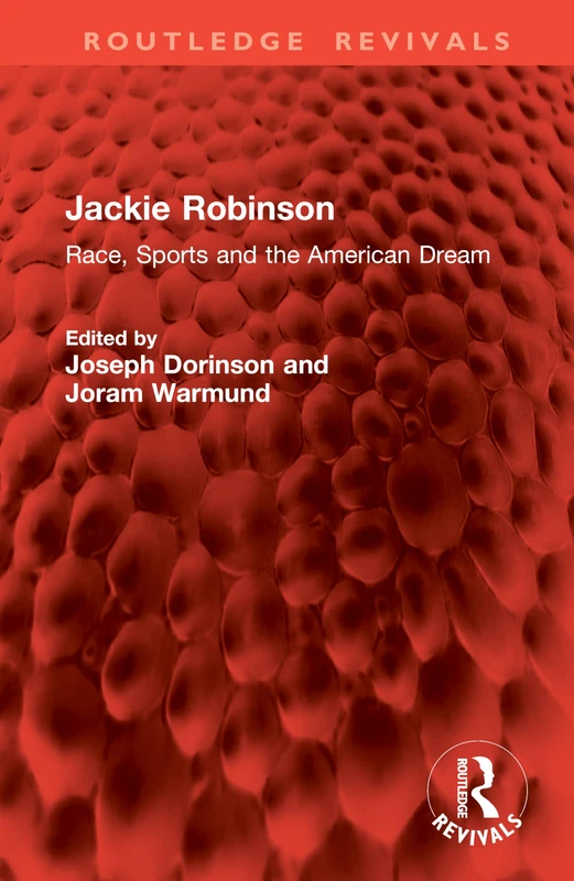 Jackie Robinson: Race, Sports and the American Dream (Routledge Revivals)