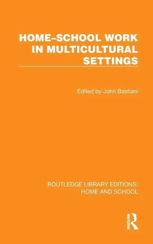 Home–School Work in Multicultural Settings (Routledge Library Editions: Home and School)