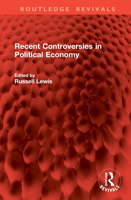 Recent Controversies in Political Economy (Routledge Revivals)