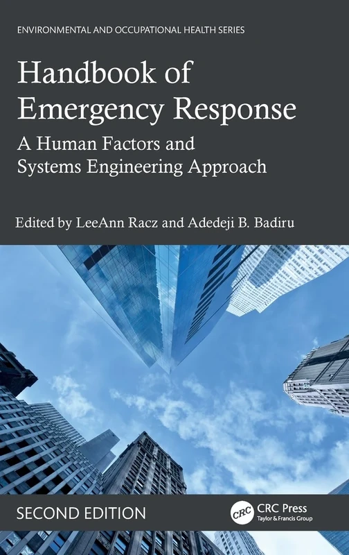 Handbook of Emergency Response: A Human Factors and Systems Engineering Approach, Second Edition (Environmental and Occupational Health Series)