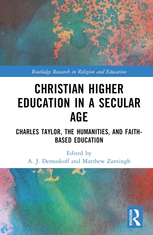 Routledge Christian Higher Education in a Secular Age Book