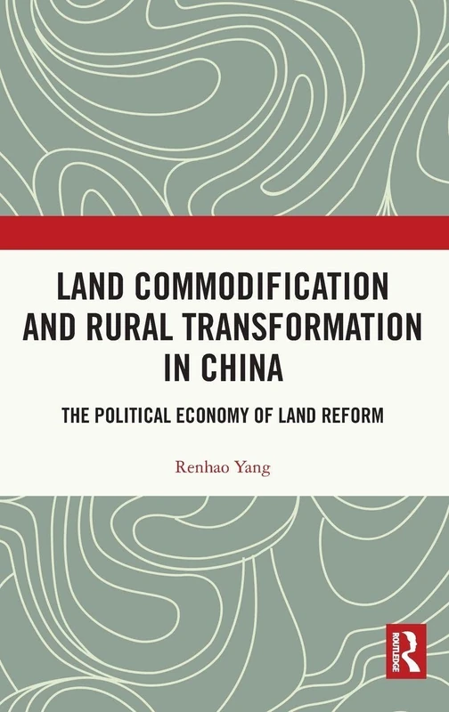 Routledge - Land Commodification and Rural Transformation in China