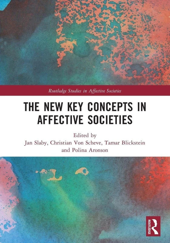 The New Key Concepts in Affective Societies (Routledge Studies in Affective Societies)