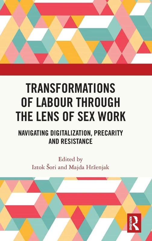 Transformations of Labour through the Lens of Sex Work: Navigating Digitalization, Precarity and Resistance - Image 1