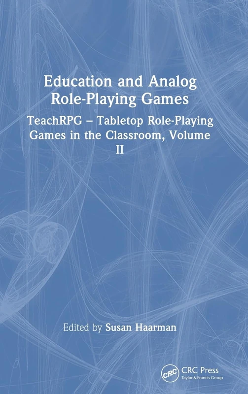 CRC Press TeachRPG: Tabletop Role-Playing Games in Classroom Vol 2