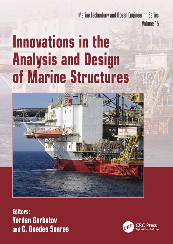Innovations in the Analysis and Design of Marine Structures (Proceedings in Marine Technology and Ocean Engineering)