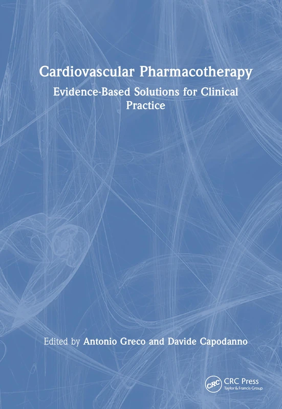 Cardiovascular Pharmacotherapy: Evidence-Based Solutions for Clinical Practice