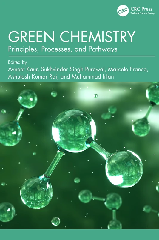 Green Chemistry: Principles, Processes, and Pathways