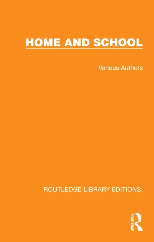 Routledge Library Editions: Home and School: 11 Volume Set