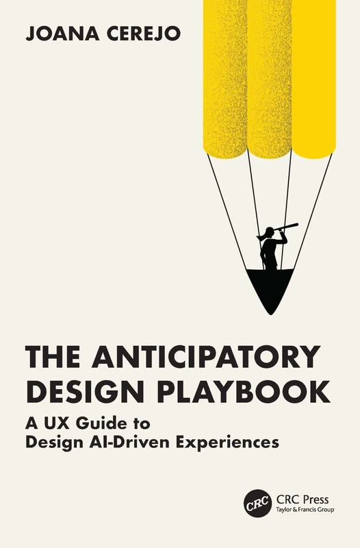 The Anticipatory Design Playbook: A UX Guide to Design AI-Driven Experiences