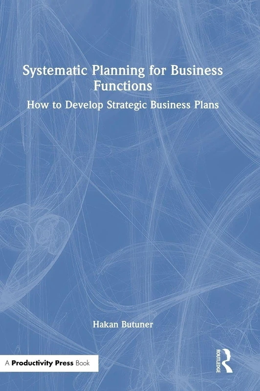 Routledge Systematic Planning for Business Functions Book