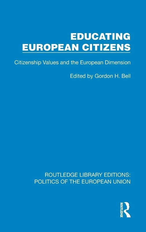 Educating European Citizens: Citizenship Values and the European Dimension (Routledge Library Editions: Politics of the European Union)