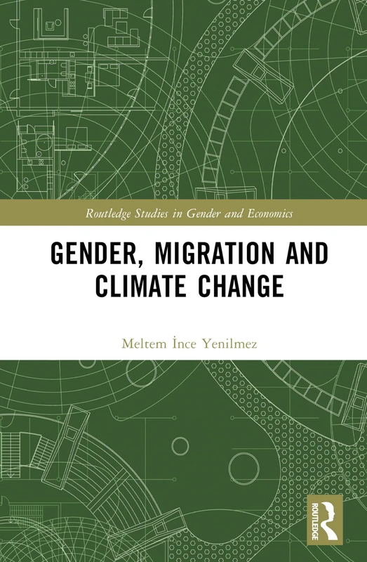 Gender, Migration and Climate Change (Routledge Studies in Gender and Economics)