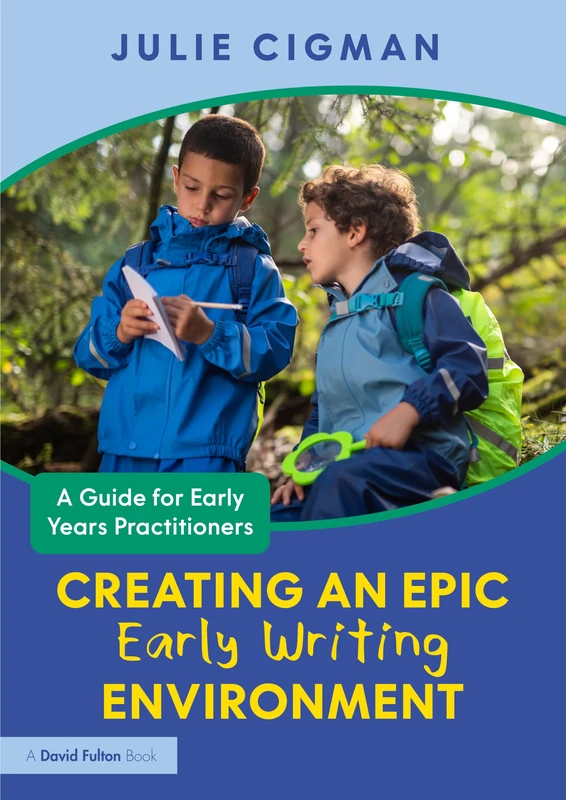 Creating an EPIC Early Writing Environment: A Guide for Early Years Practitioners