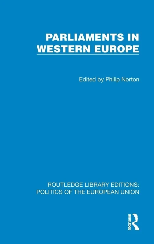Parliaments in Western Europe (Routledge Library Editions: Politics of the European Union)