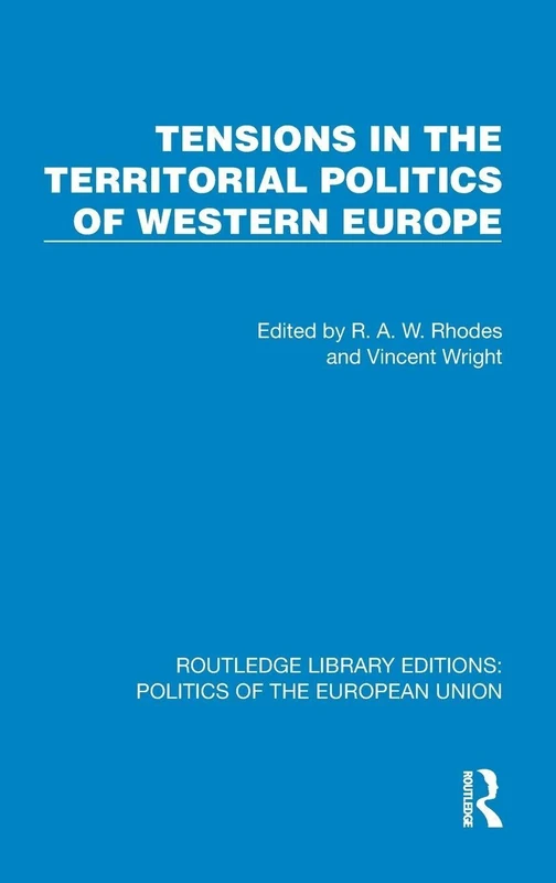 Tensions in the Territorial Politics of Western Europe (Routledge Library Editions: Politics of the European Union)