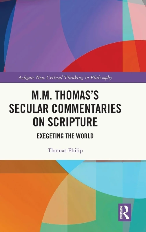 Routledge M.M. Thomas's Secular Commentaries on Scripture