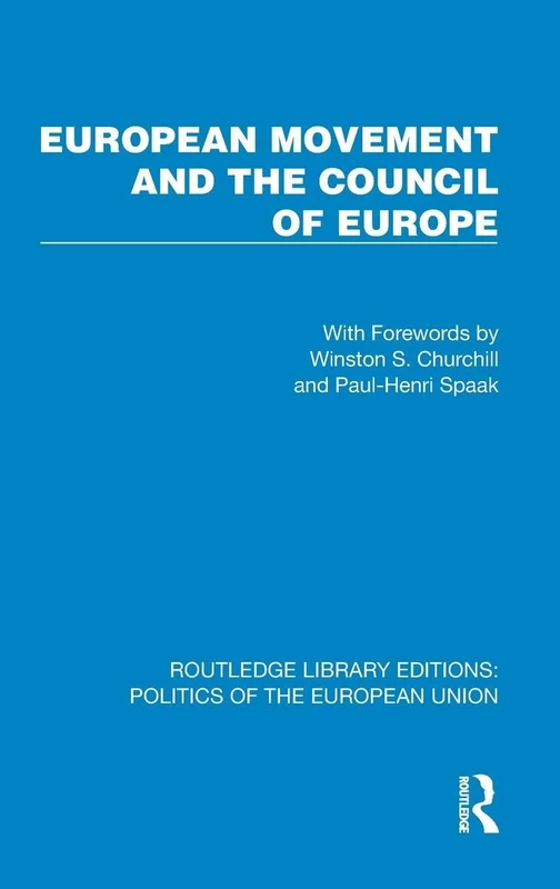 European Movement and the Council of Europe (Routledge Library Editions: Politics of the European Union)
