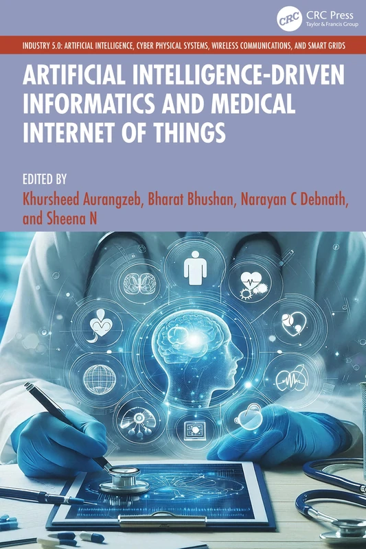 AI-driven Informatics & Medical IoT (Industry 5.0) - CRC Press