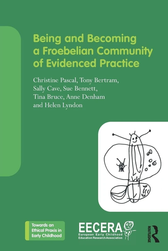 Being and Becoming a Froebelian Community of Evidenced Practice (Towards an Ethical Praxis in Early Childhood)