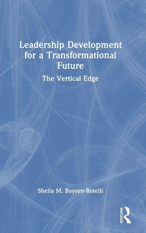 Routledge Leadership Development for a Transformational Future