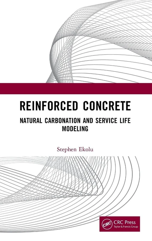 Reinforced Concrete: Natural Carbonation and Service Life Modeling