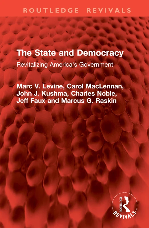 The State and Democracy: Revitalizing America's Government (Routledge Revivals)