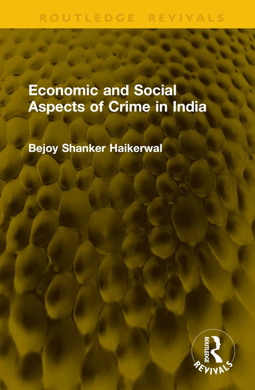 Economic and Social Aspects of Crime in India (Routledge Revivals)