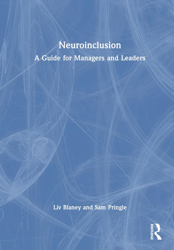 Routledge Neuroinclusion: A Guide for Managers and Leaders
