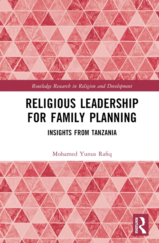 Religious Leadership for Family Planning: Insights from Tanzania (Routledge Research in Religion and Development)
