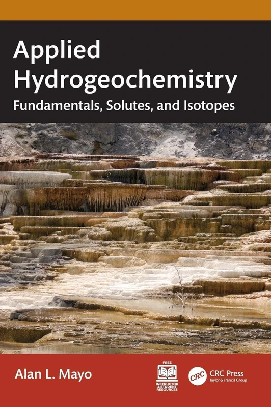 Applied Hydrogeochemistry: Fundamentals, Solutes, and Isotopes