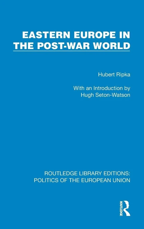 Eastern Europe in the Post-War World (Routledge Library Editions: Politics of the European Union)