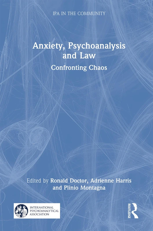 Routledge - Anxiety, Psychoanalysis and Law: Confronting Chaos