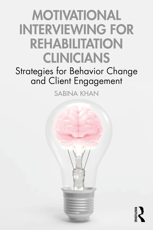 Motivational Interviewing for Rehabilitation Clinicians: Strategies for Behavior Change and Client Engagement