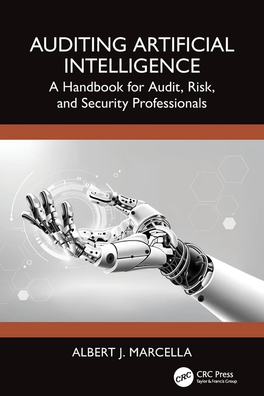 Auditing Artificial Intelligence: A Handbook for Audit, Risk, and Security Professionals