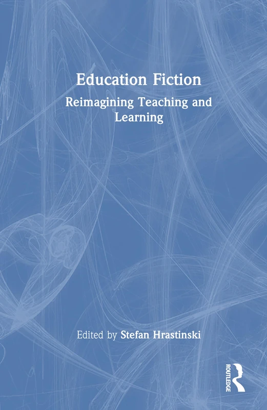 Education Fiction: Reimagining Teaching and Learning