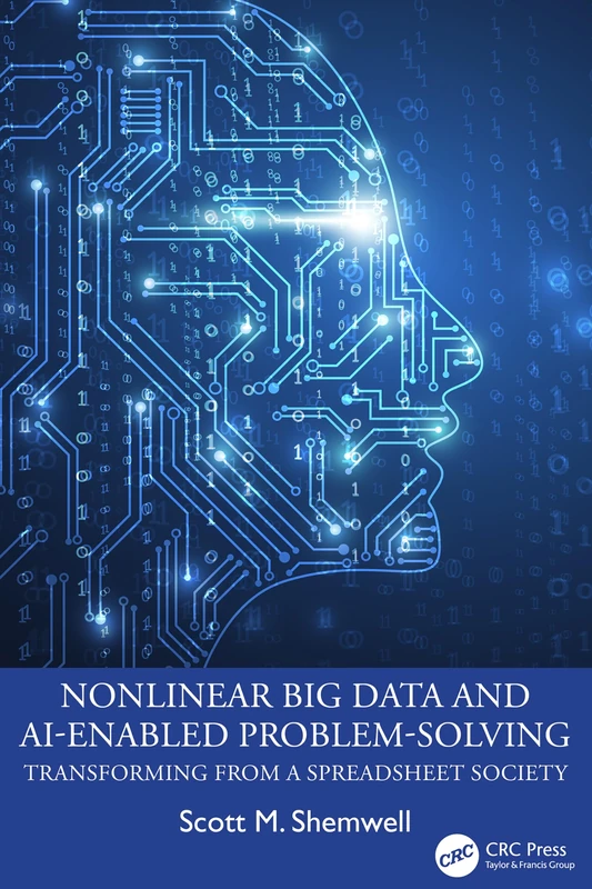 Nonlinear Big Data and AI-Enabled Problem-Solving: Transforming from a Spreadsheet Society
