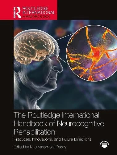 The Routledge International Handbook of Neurocognitive Rehabilitation: Practices, Innovations, and Future Directions