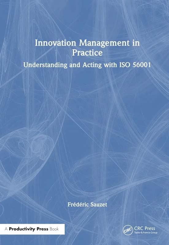 Routledge Innovation Management in Practice - ISO 56001