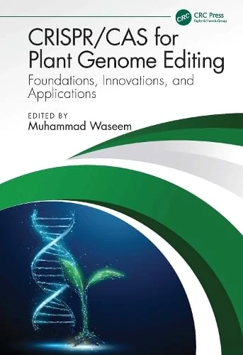 CRISPR/Cas for Plant Genome Editing: Foundations, Innovations, and Applications