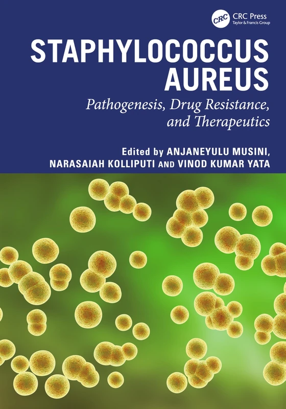 Staphylococcus aureus: Pathogenesis, Drug Resistance, and Therapeutics