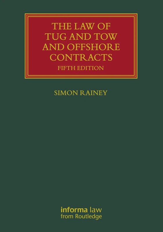 The Law of Tug and Tow and Offshore Contracts (Lloyd's Shipping Law Library)