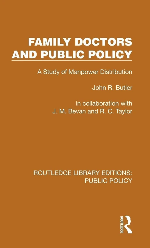 Family Doctors and Public Policy: A Study of Manpower Distribution (Routledge Library Editions: Public Policy) - Image 1