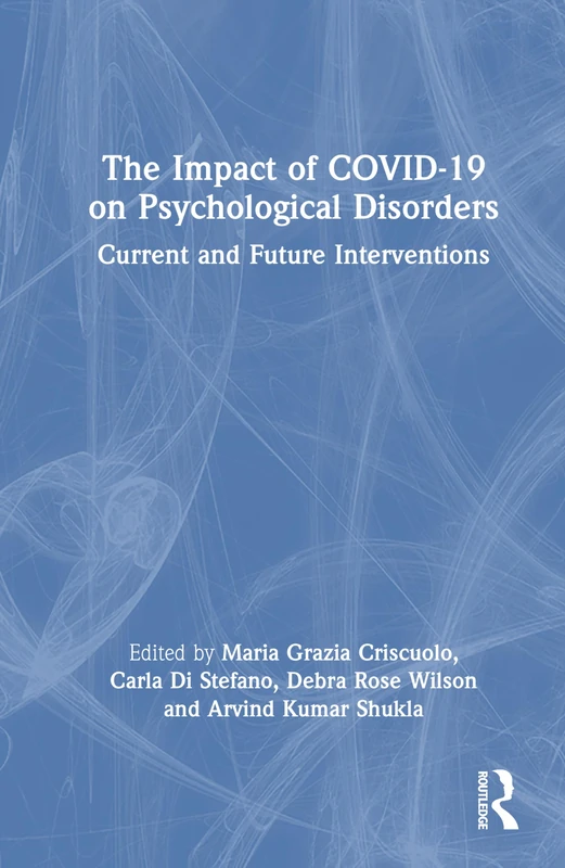 The Impact of COVID-19 on Psychological Disorders: Current and Future Interventions