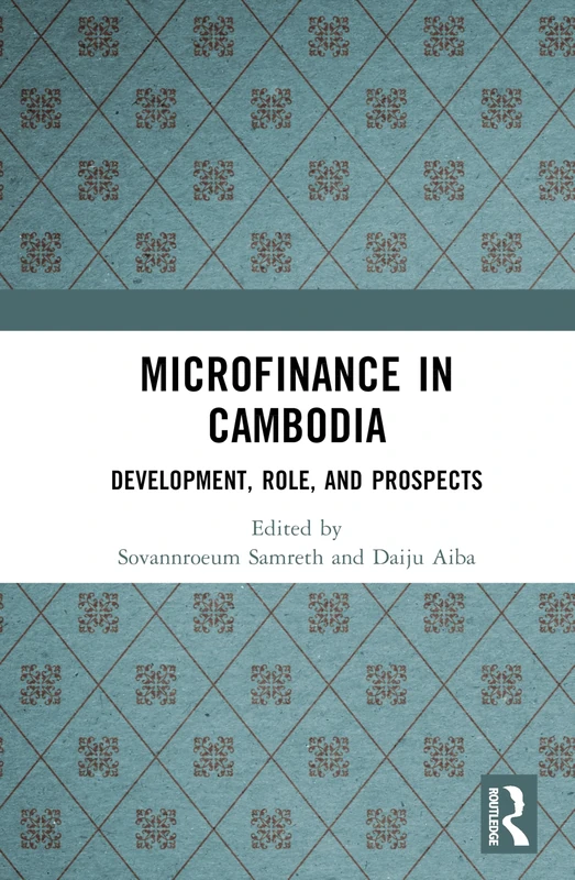 Microfinance in Cambodia: Development, Role, and Prospects