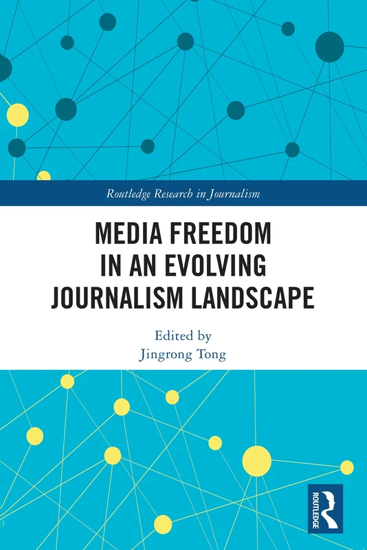 Media Freedom in an Evolving Journalism Landscape (Routledge Research in Journalism)