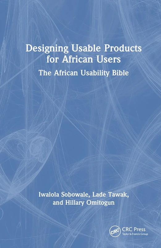 Designing Usable Products for African Users: The African Usability Bible