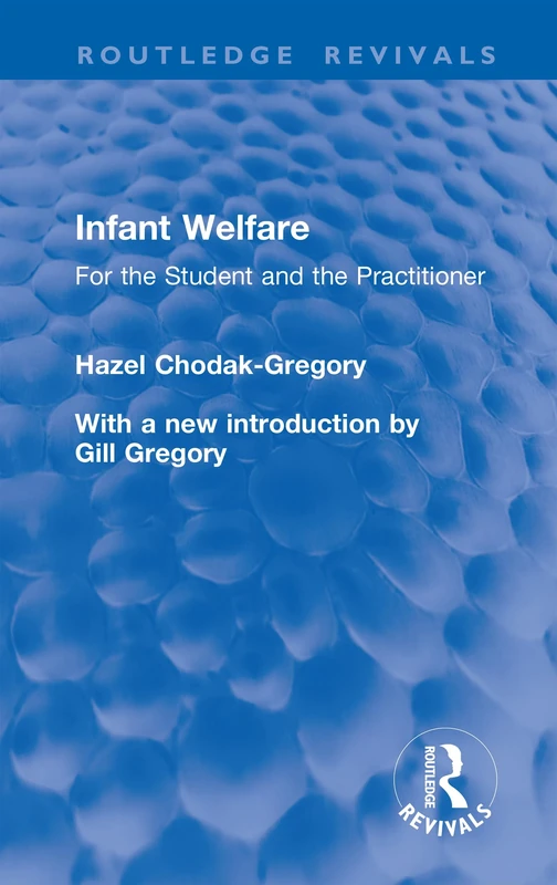 Infant Welfare: For the Student and the Practitioner (Routledge Revivals)