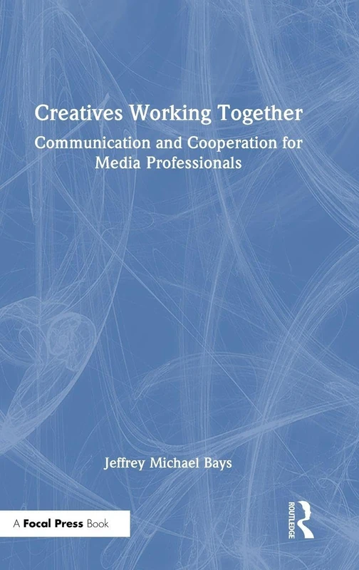 Creatives Working Together: Communication and Cooperation for Media Professionals